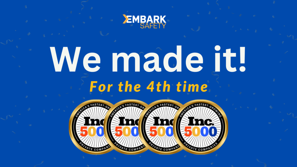 Embark Safety 4 time winner on the INC 5000 list 